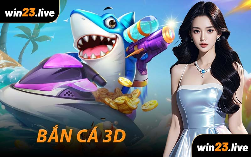 Bắn Cá 3D