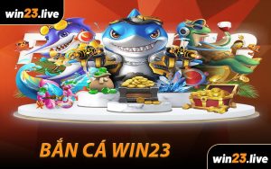 Bắn Cá WIN23