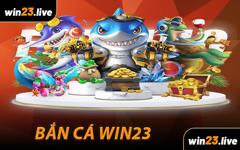 Bắn Cá WIN23