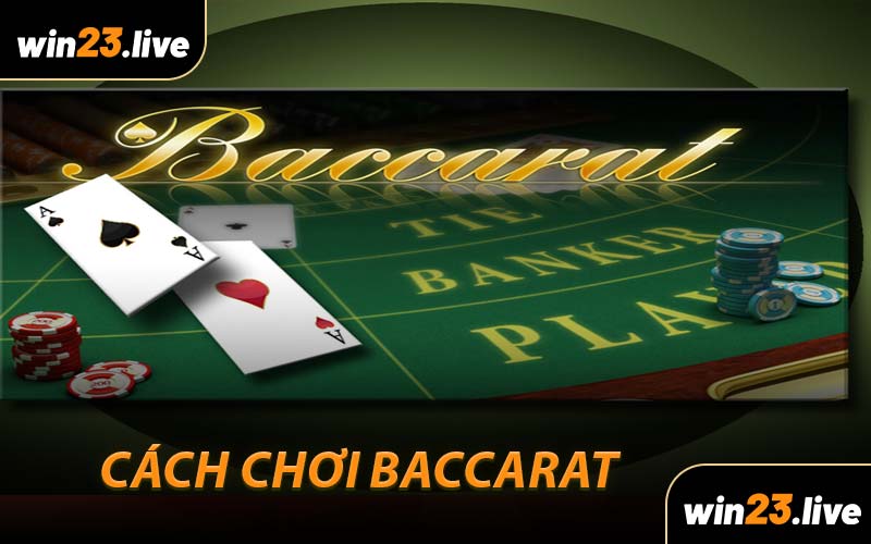 Cách Chơi Baccarat