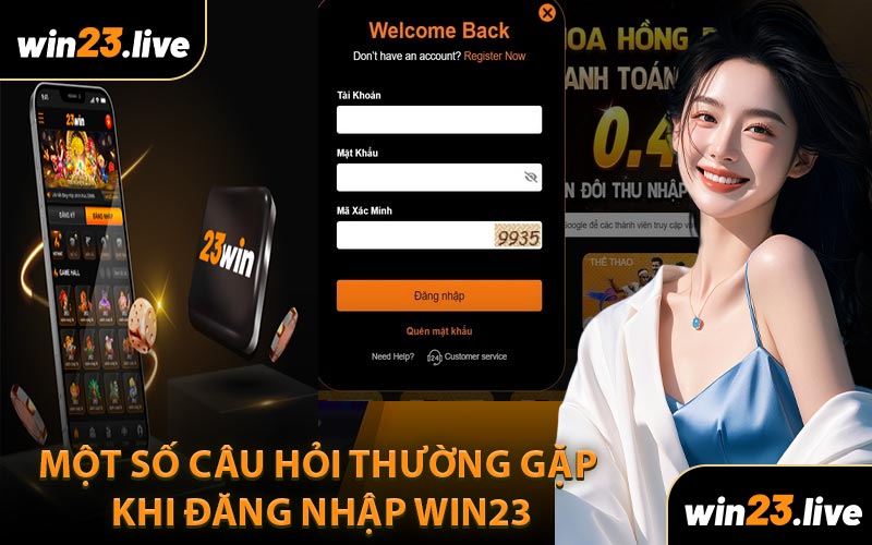 Một Số Câu Hỏi Thường Gặp Khi Đăng Nhập WIN23