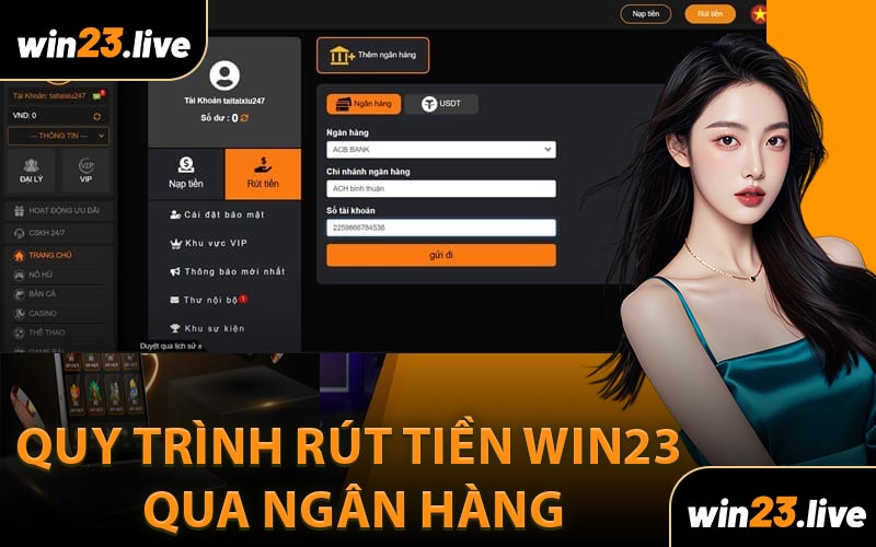 Quy Trình Rút Tiền Win23 Qua Ngân Hàng