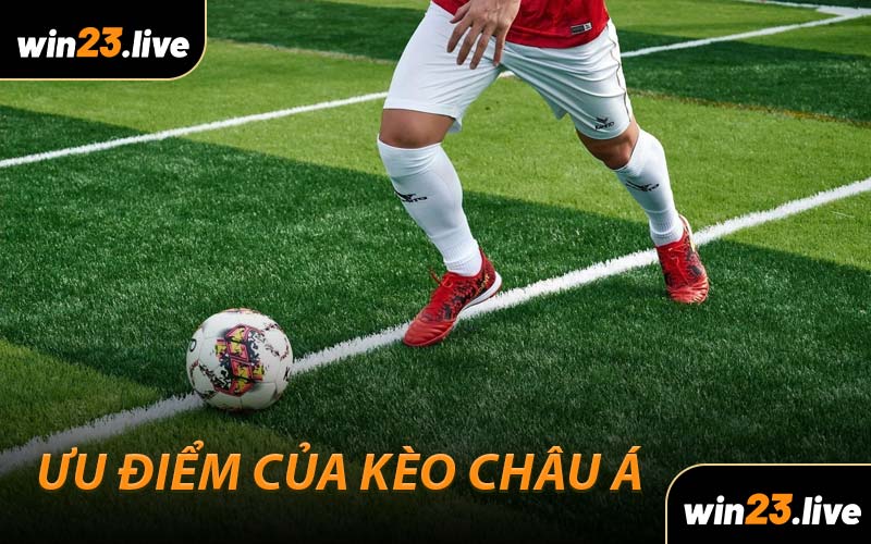 Ưu Điểm Của Kèo Châu Á