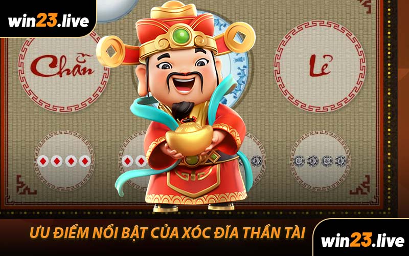 Ưu Điểm Nổi Bật Của Xóc Đĩa Thần Tài