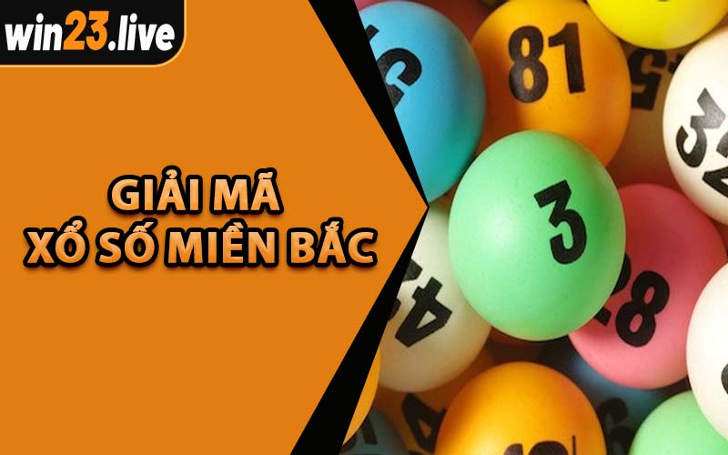 Giải Mã Xổ Số Miền Bắc