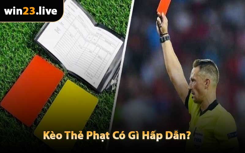 Kèo Thẻ Phạt Có Gì Hấp Dẫn