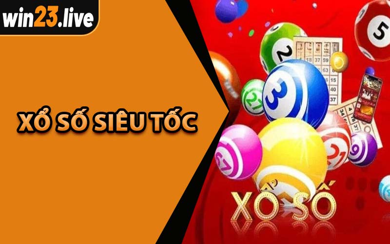 Xổ Số Siêu Tốc