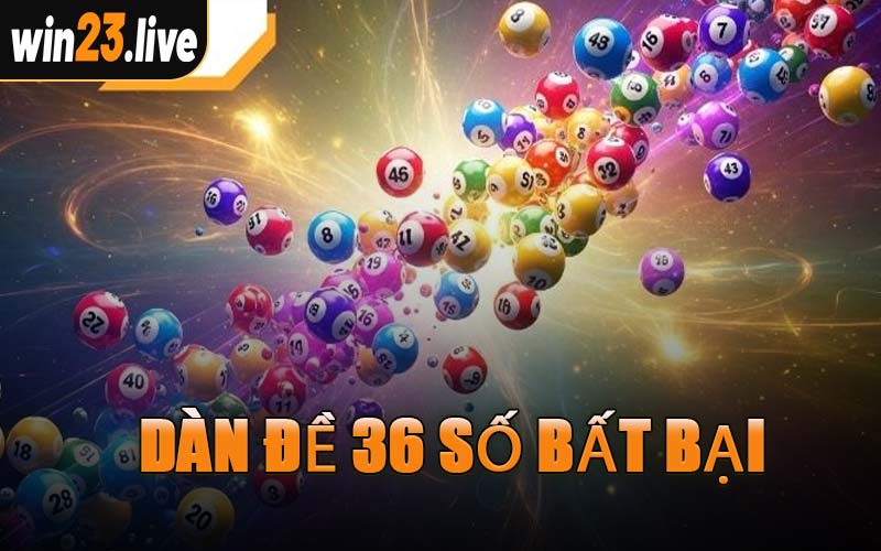 Dàn Đề 36 Số Bất Bại