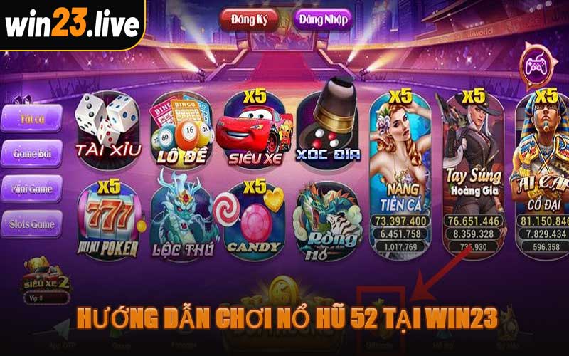 Hướng Dẫn Chơi Nổ Hũ 52 Tại WIN23